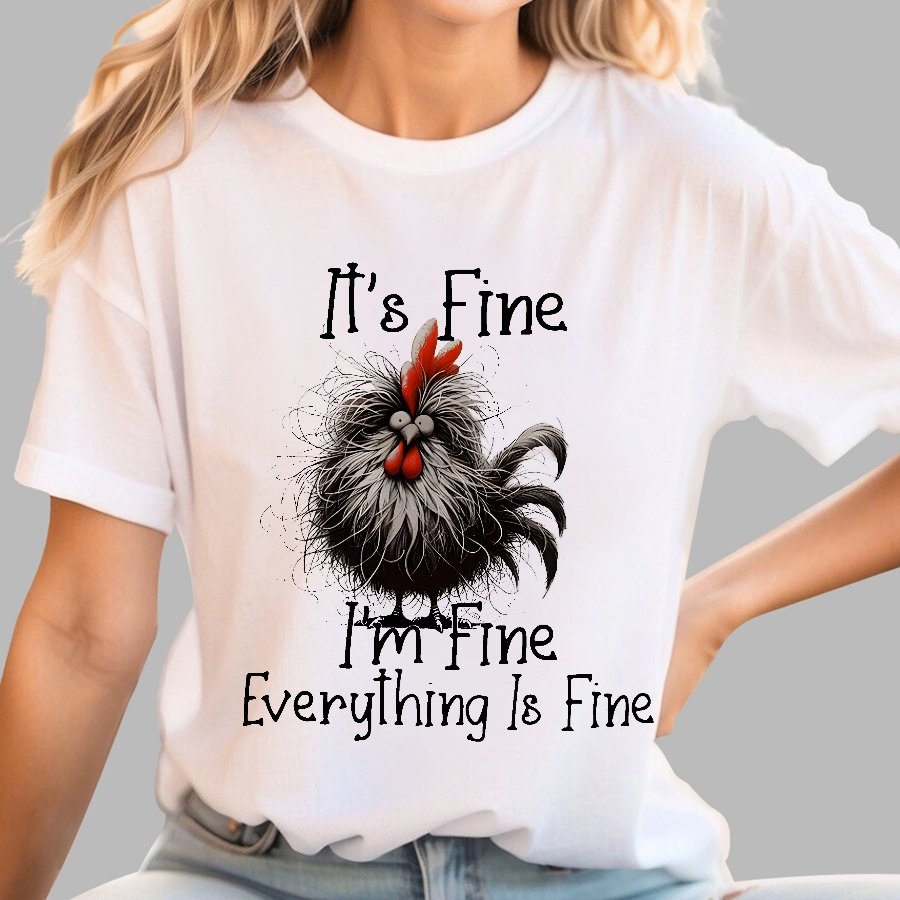 It's Fine，Funny Chick Geek T-Shirt