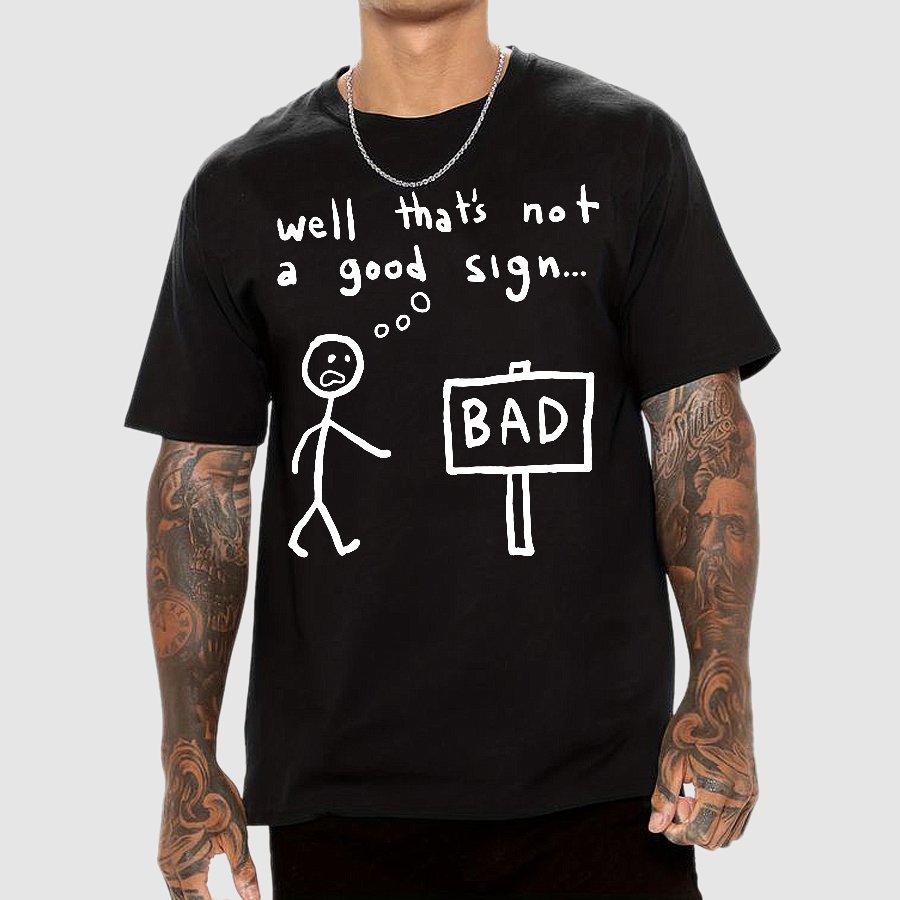 Not A Good Sign Geek T-Shirt