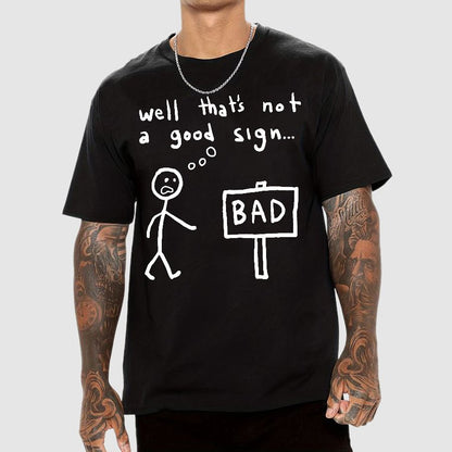 Not A Good Sign Geek T-Shirt