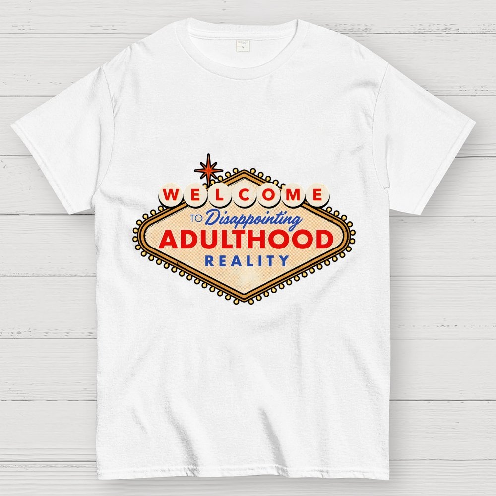 Welcome To Adulthood Geek T-Shirt