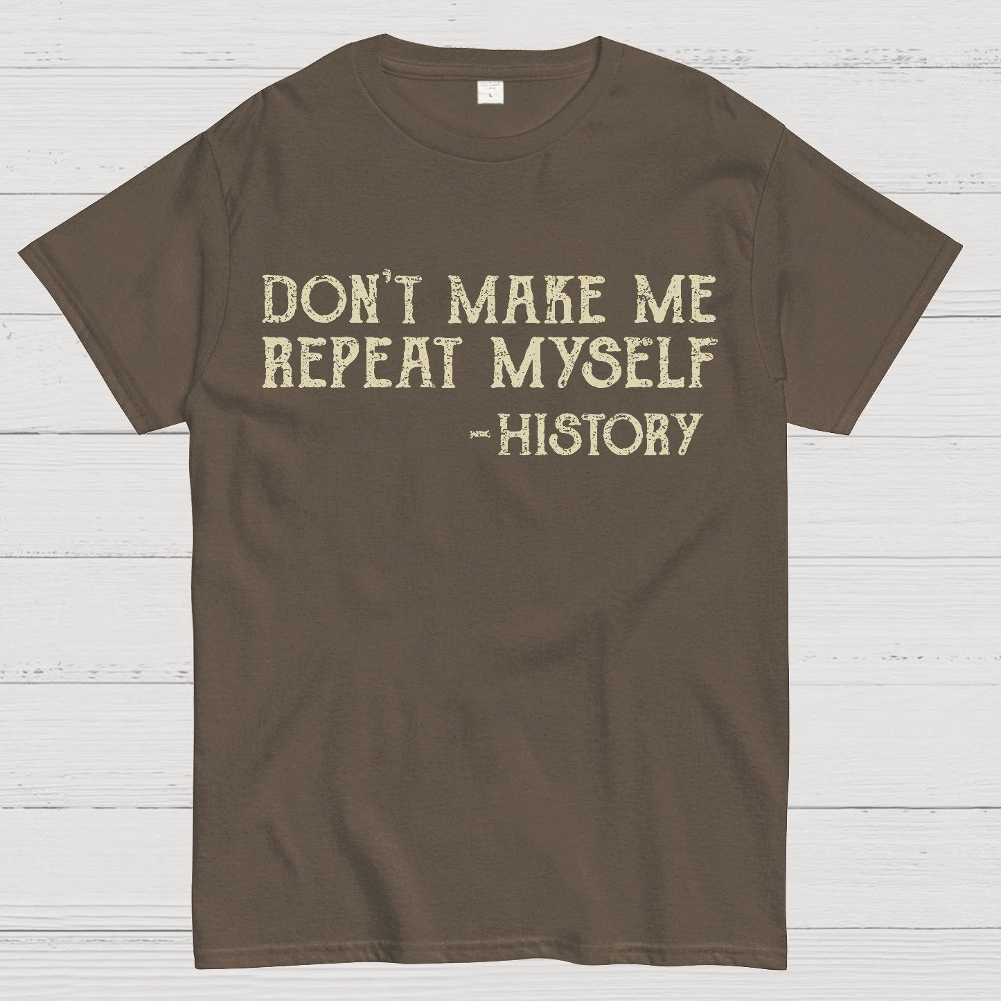 Don't Make Me Repeat Myself Geek T-Shirt