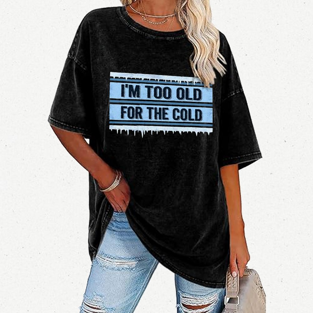 Too Old For The Cold Vintage Distressed T-shirt