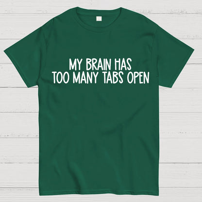My Brain Has Too Many Tabs Open Geek T-Shirt