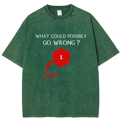 What Could Possibly Go Wrong Vintage Distressed T-shirt