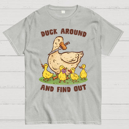 Duck Around And Find Out Geek T-Shirt