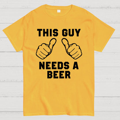 This Guy Needs A Beer Geek T-Shirt