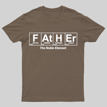 Father Element, The Noble Element, Science Dad Geeky T-Shirt