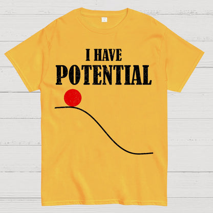 I Have Potential Energy Funny Physics Geek T-Shirt