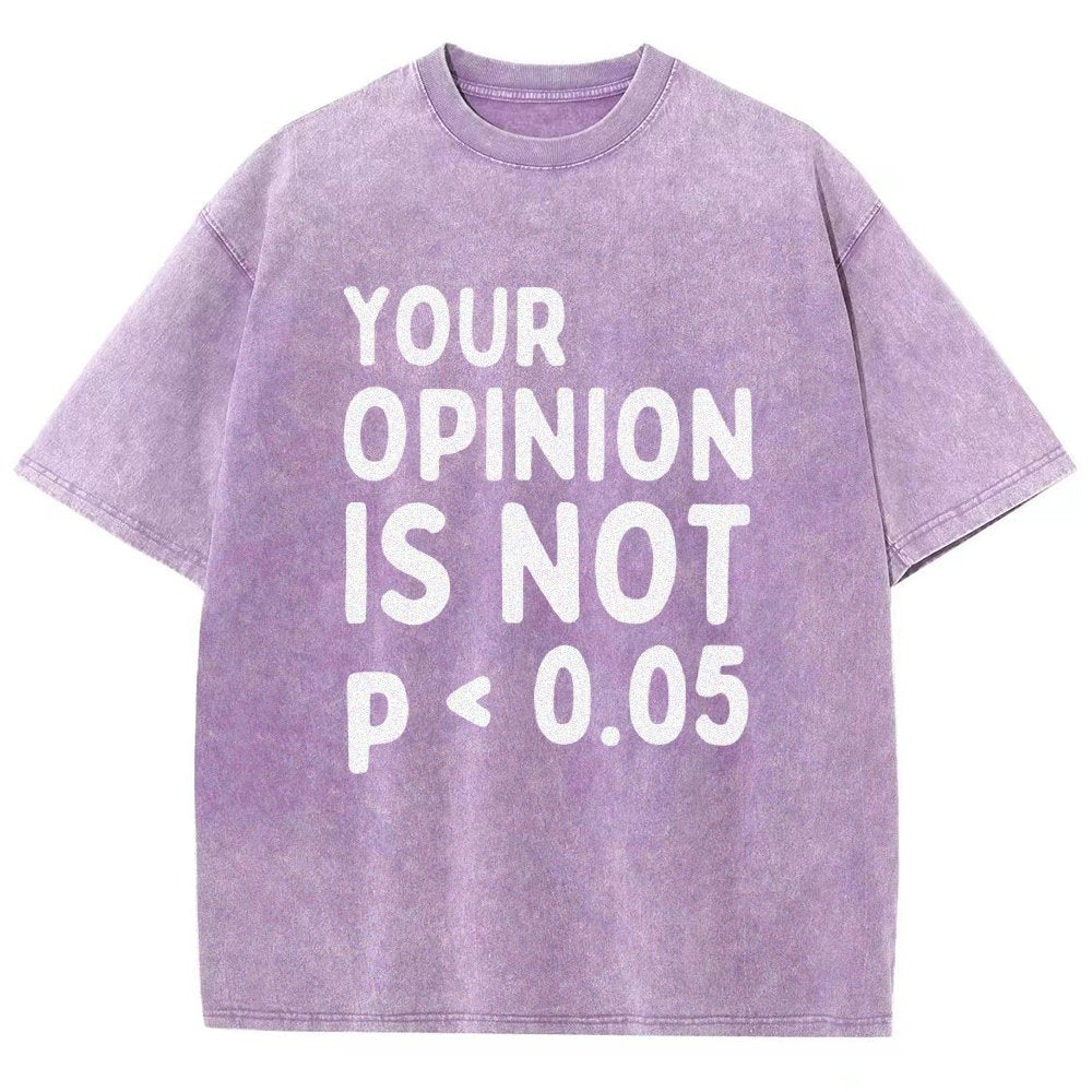 Your Opinion Is Not Statistically Significant P-Value - Funny Statistics Quote  Vintage Distressed T-shirt