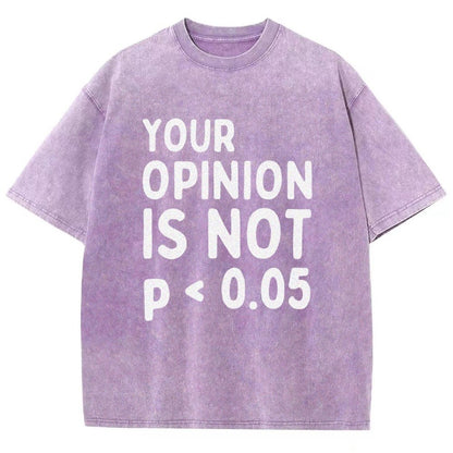 Your Opinion Is Not Statistically Significant P-Value - Funny Statistics Quote  Vintage Distressed T-shirt