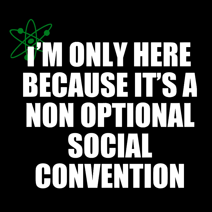 Non Optional Social Convention Geek T-Shirt