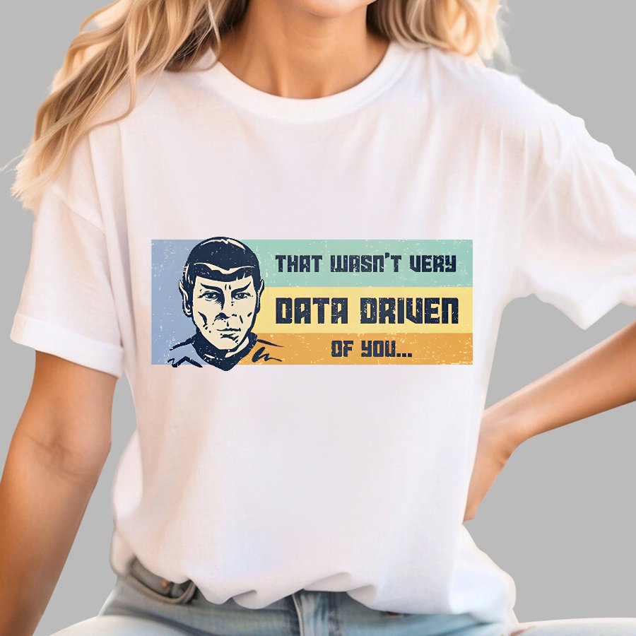 Not Very Data Driven Geek T-Shirt