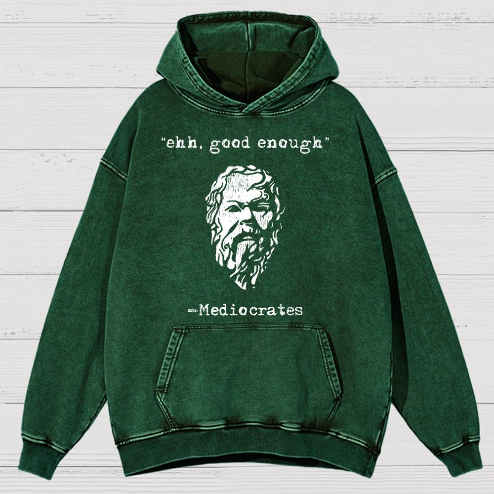 Mediocrates eh Good Enough Vintage Distressed Hoodie