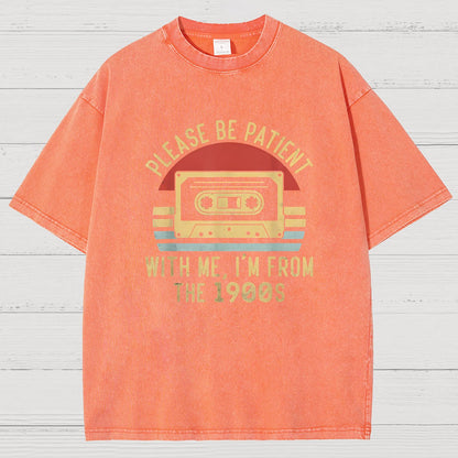 Please Be Patient with Me Im from the 1900s Geeky Vintage Distressed T-shirt