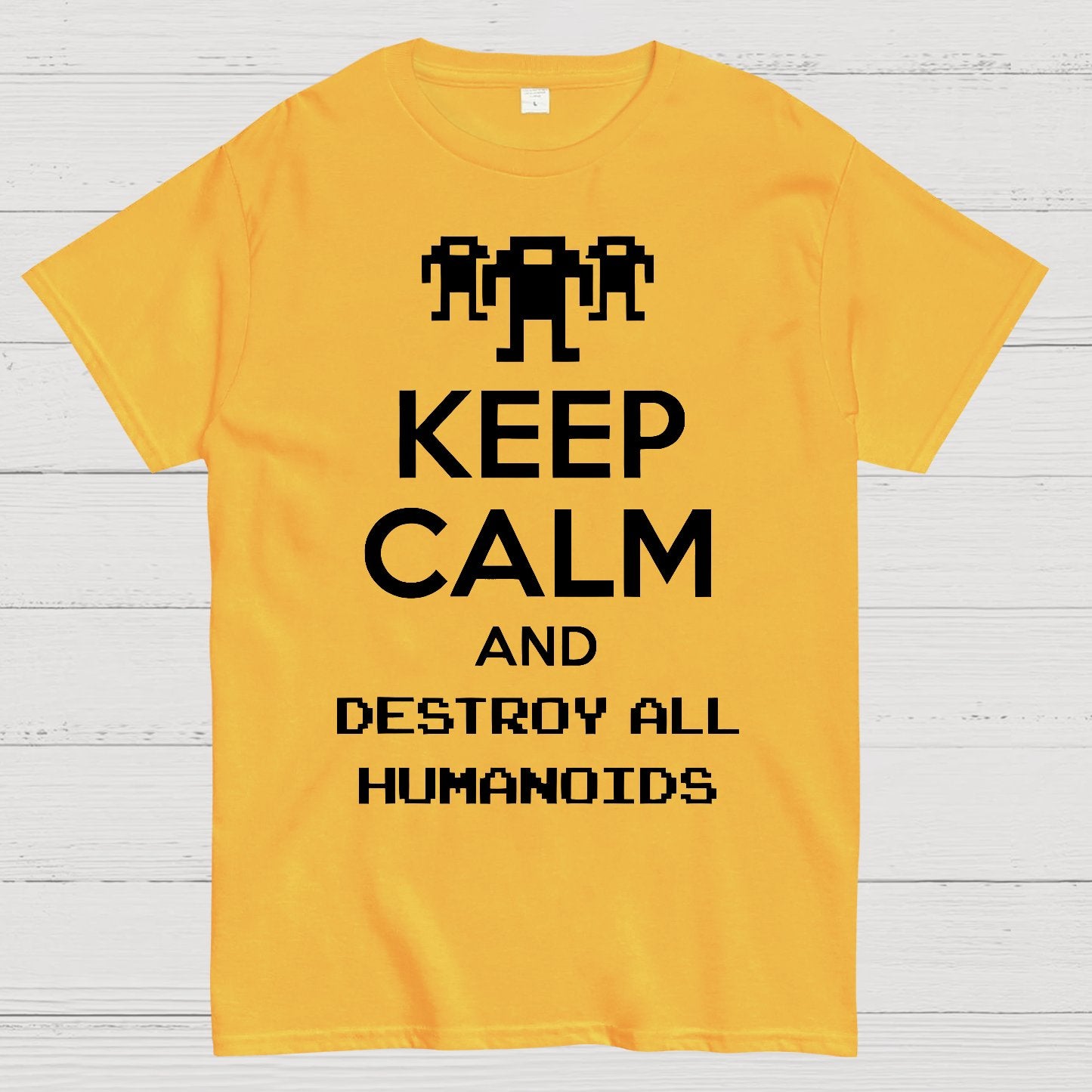Keep Calm And Destroy All Humanoids Sarcasm Nerd T-Shirt