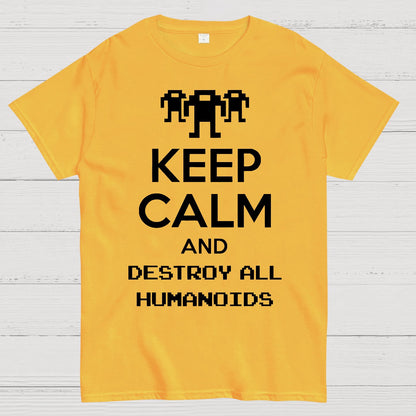 Keep Calm And Destroy All Humanoids Sarcasm Nerd T-Shirt