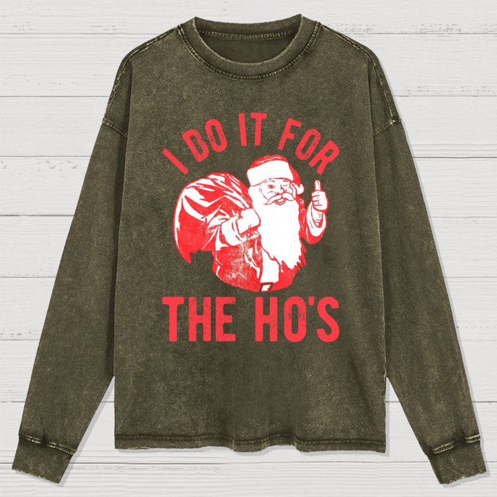 Rude Christmas . I Do It For The Hos Washed Long Sleeve Tee