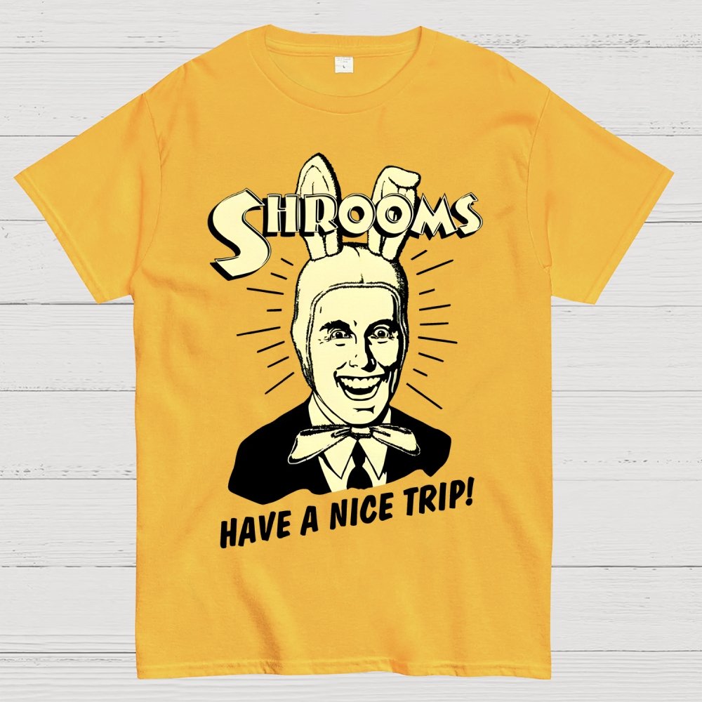 Shrooms Have A Nice Trip Funny Geek T-Shirt