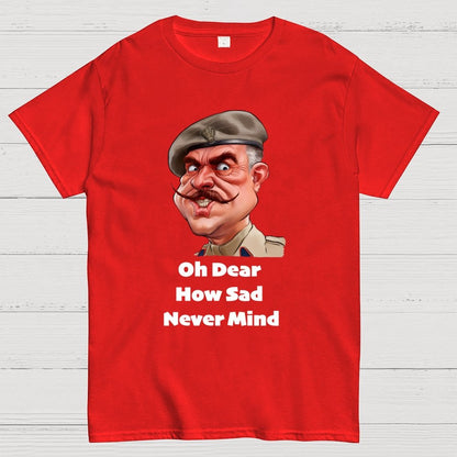 Oh Dear, How Sad Never Mind Geek T-Shirt