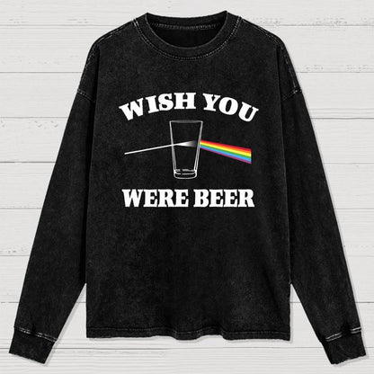 Wish You Were Beer Washed Long Sleeve Tee