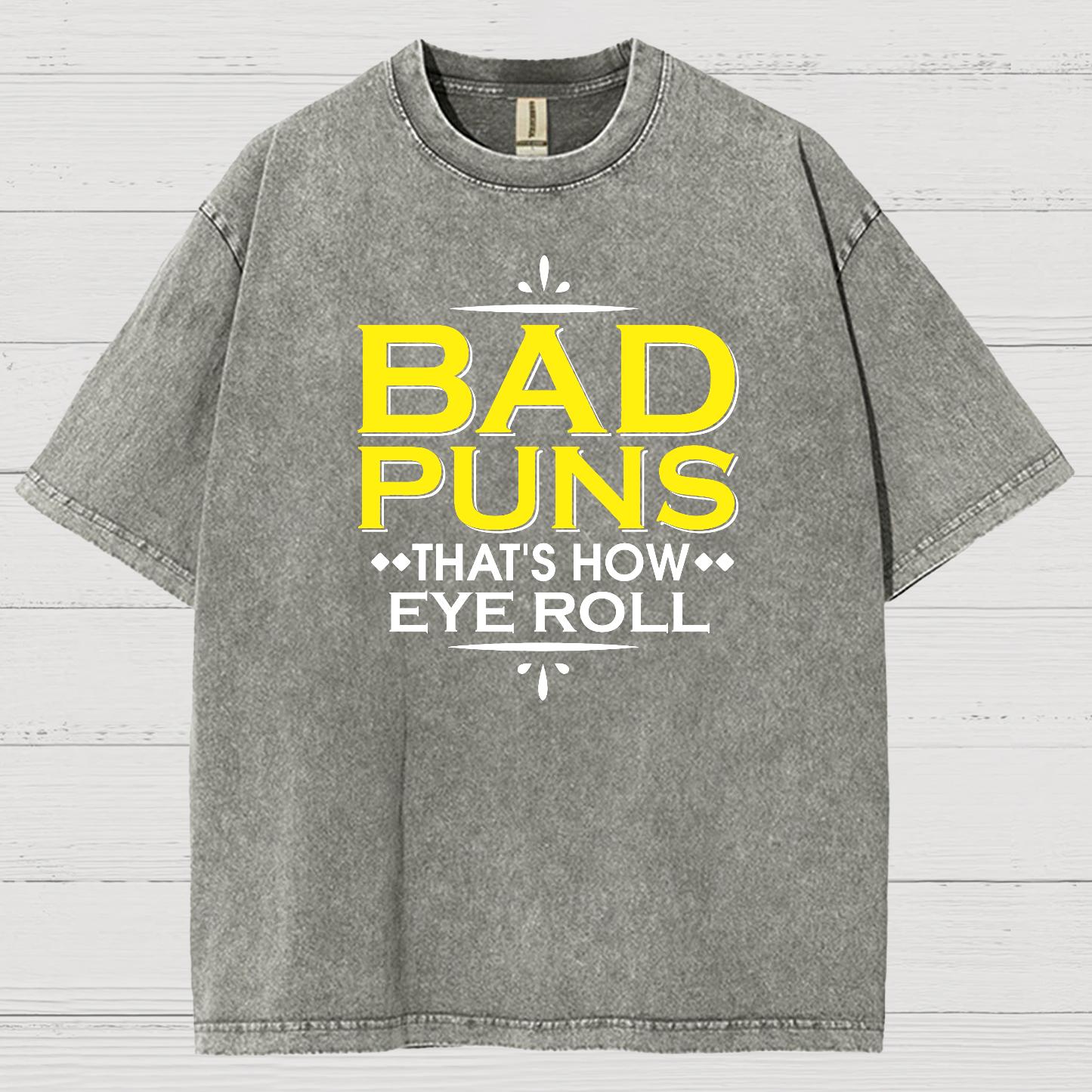 Punny Bad Puns That's How Eye Roll Funny Pun Vintage Distressed T-shirt