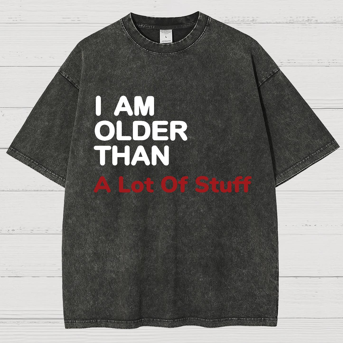 I Am Older Than A Lot Of Stuff Vintage Distressed T-shirt