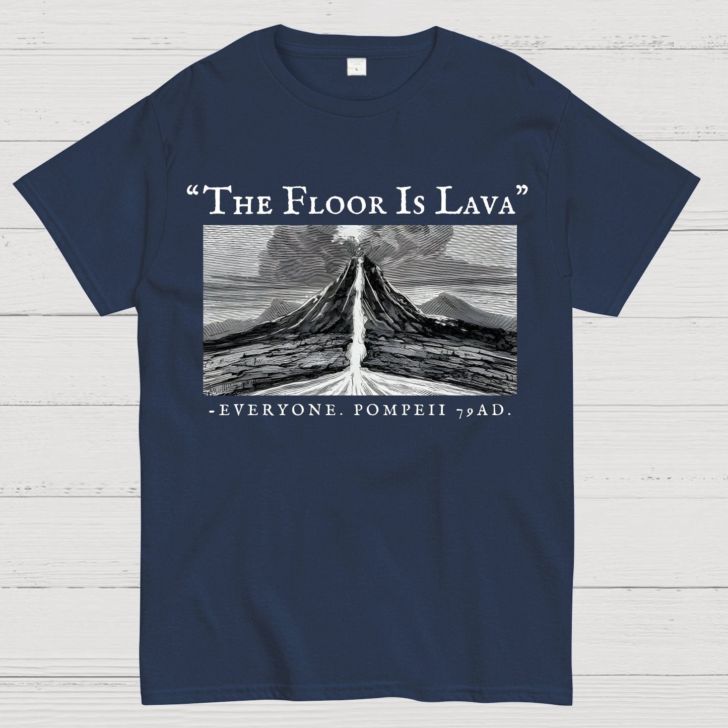 The Floor Is Lava Everyone Humorous Satirical Geek T-Shirt