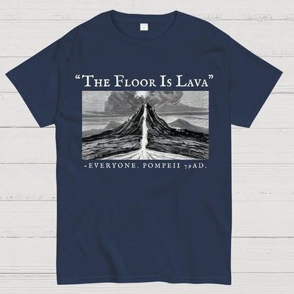 The Floor Is Lava Everyone Humorous Satirical Geek T-Shirt