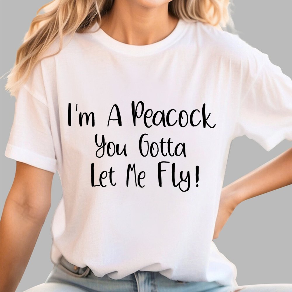I'm A Peacock You Gotta Let Me Fly! Geek T-Shirt