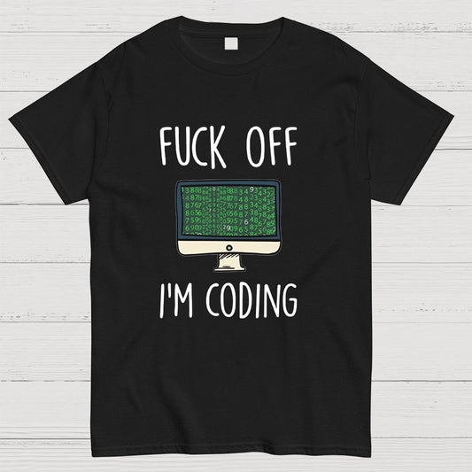 Fuck Off I'm Coding Geeky T-Shirt