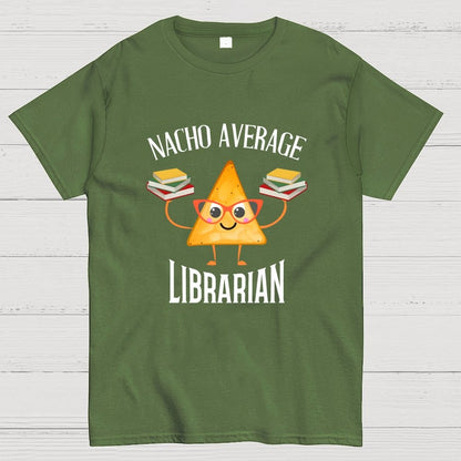Nacho Average Librarian Book Lover World Book Day Geek T-Shirt