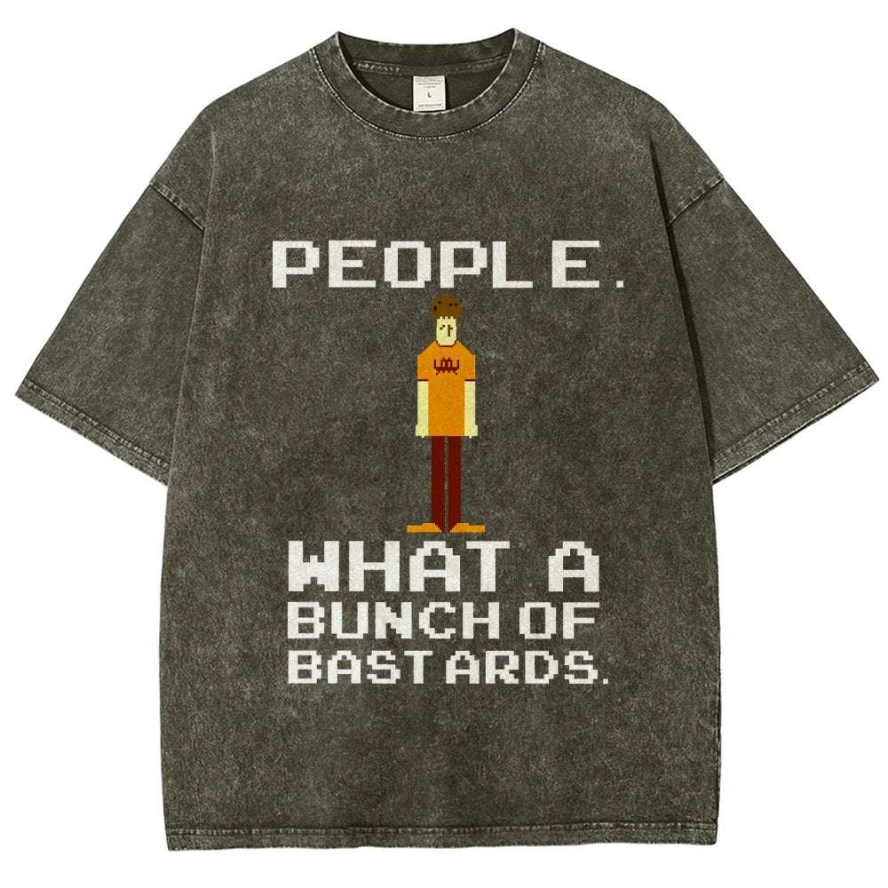 People. What A Bunch Of Bast Ards. Vintage Distressed T-shirt