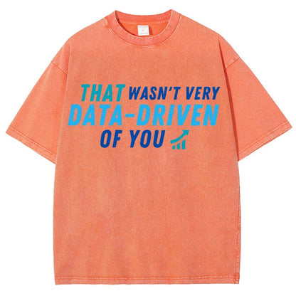 That Wasn't Very Data Driven Of You Vintage Distressed T-shirt