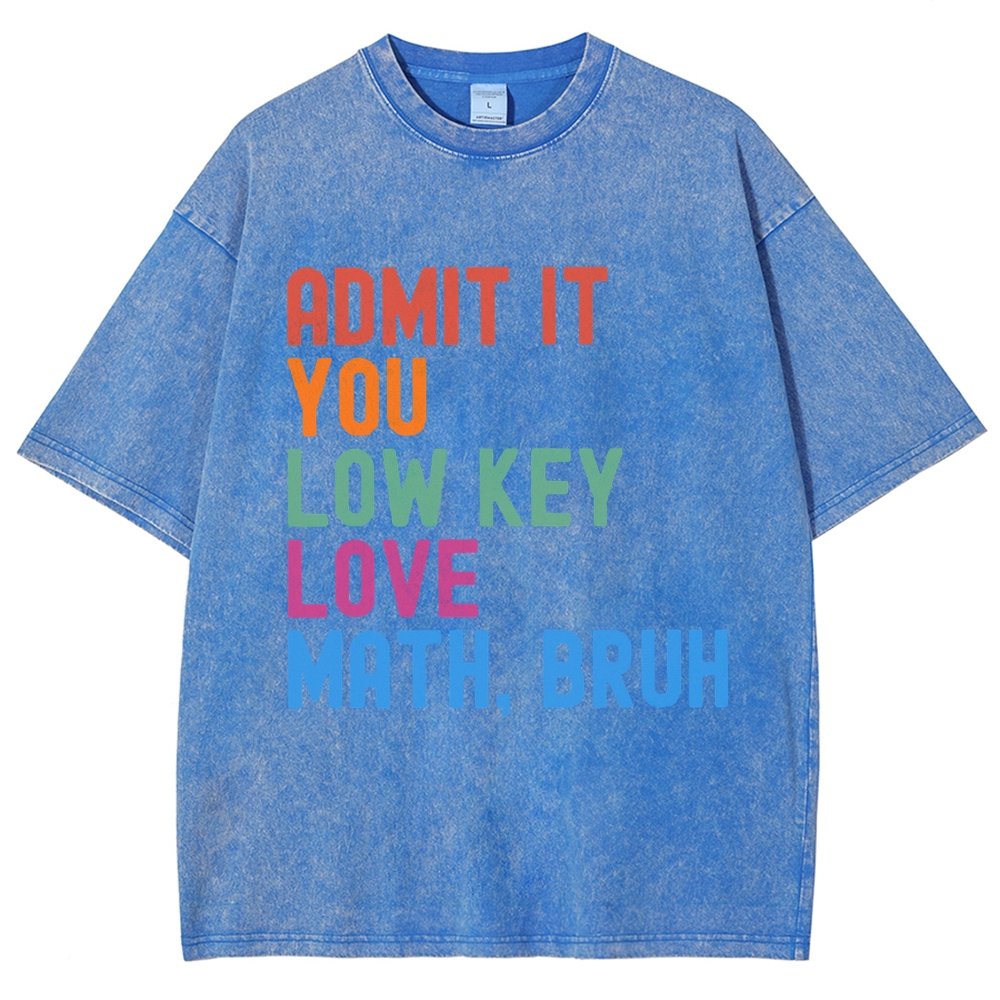 Admit It You Low Key Love Math Bruh Vintage Distressed T-shirt