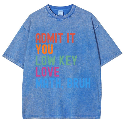 Admit It You Low Key Love Math Bruh Vintage Distressed T-shirt