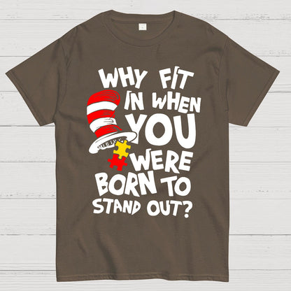 Why Fit In When You Were Born To Stand Out Geek T-Shirt
