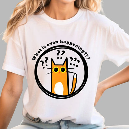 What is Even Happening Geek T-Shirt