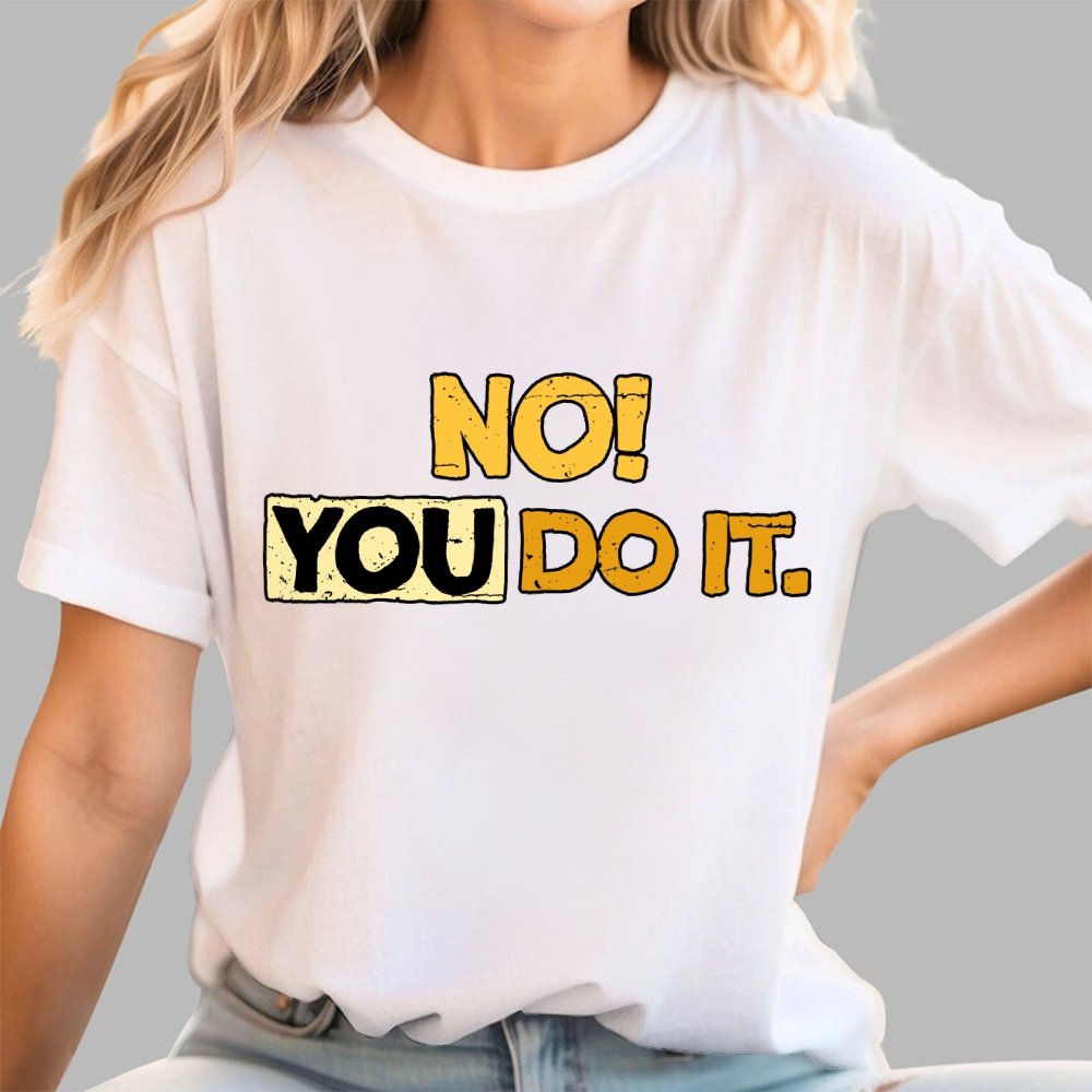 No! You Do it! Geek T-Shirt