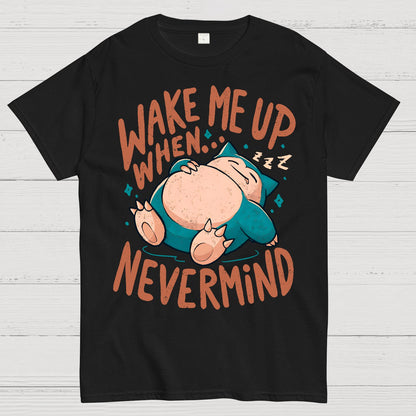 Wake Me Up When, Nevermind Geek T-Shirt
