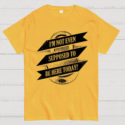 Not Supposed To Be Here Nerdy T-Shirt