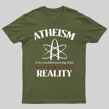 Atheism Personal Relationship With Reality Geeky T-Shirt