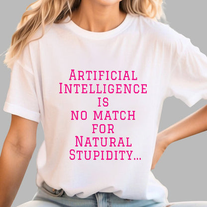 Ai Is No Match For Stupidity Funny Quote Geek T-Shirt