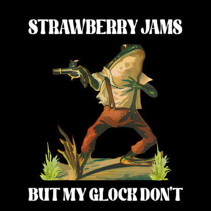 Strawberry Jams But My Glock Don't T-Shirt