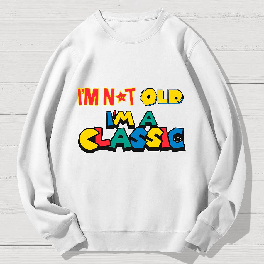 I'm Not Old I'm A Classic Geek Cotton Sweatshirt