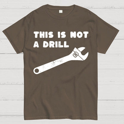 Not a Drill Geek T-Shirt