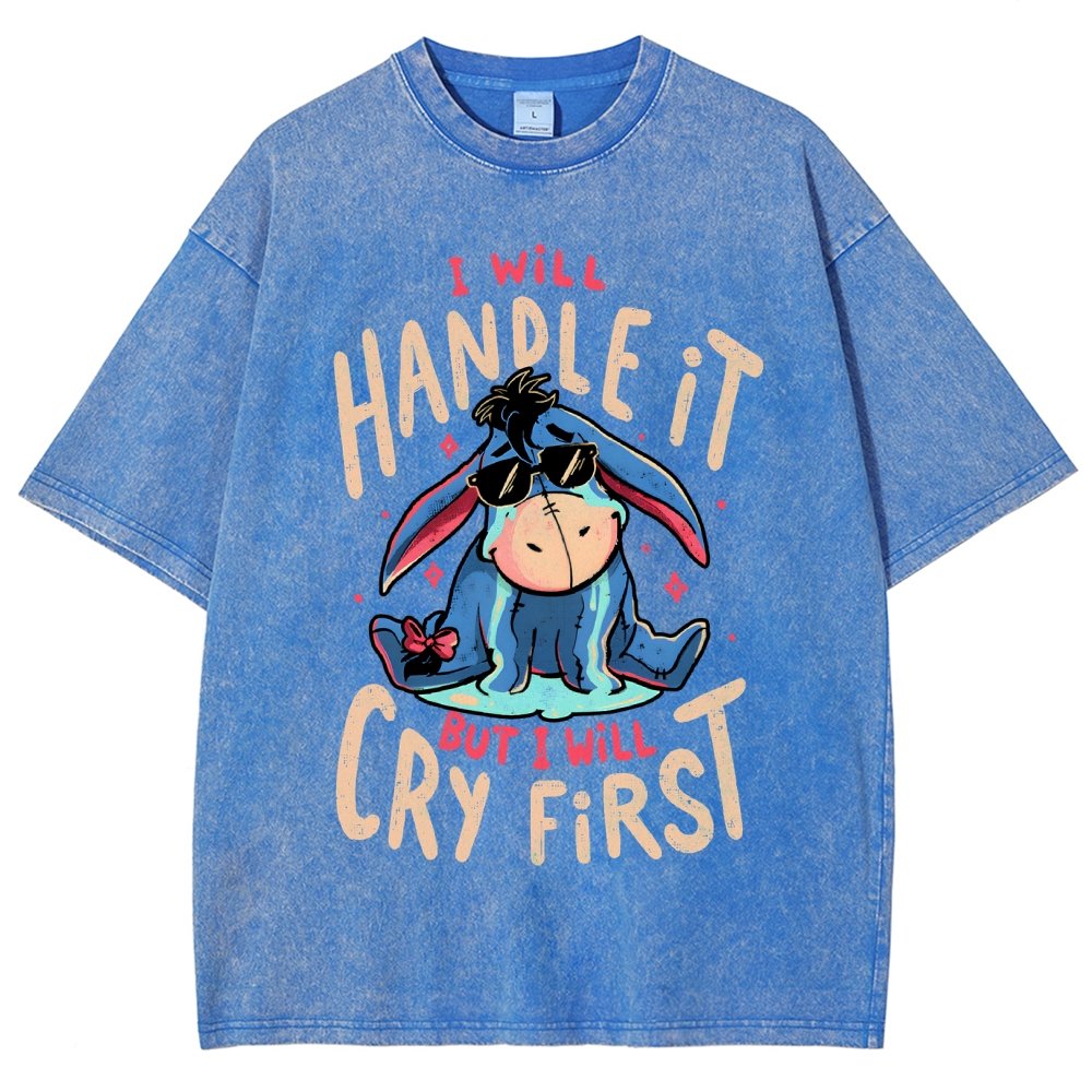 I'll Handle It But I Will Cry First  Vintage Distressed T-shirt