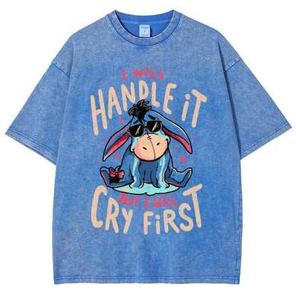 I'll Handle It But I Will Cry First  Vintage Distressed T-shirt