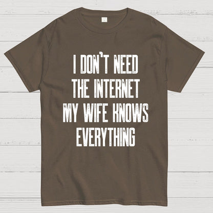 Funny Word I don't need the internet my wife knows everything Geek T-Shirt