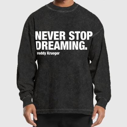 Never Stop Dreaming Washed Long Sleeve Tee