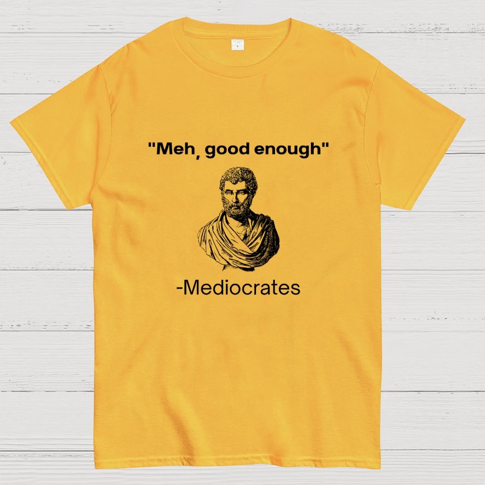 Meh, Good Enough Geek T-Shirt